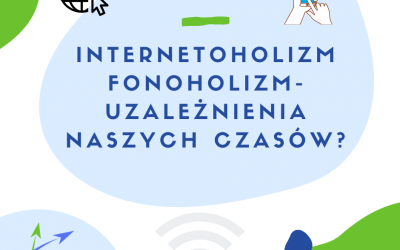 Internetoholizm, fonoholizm- uzależnienia naszych czasów?