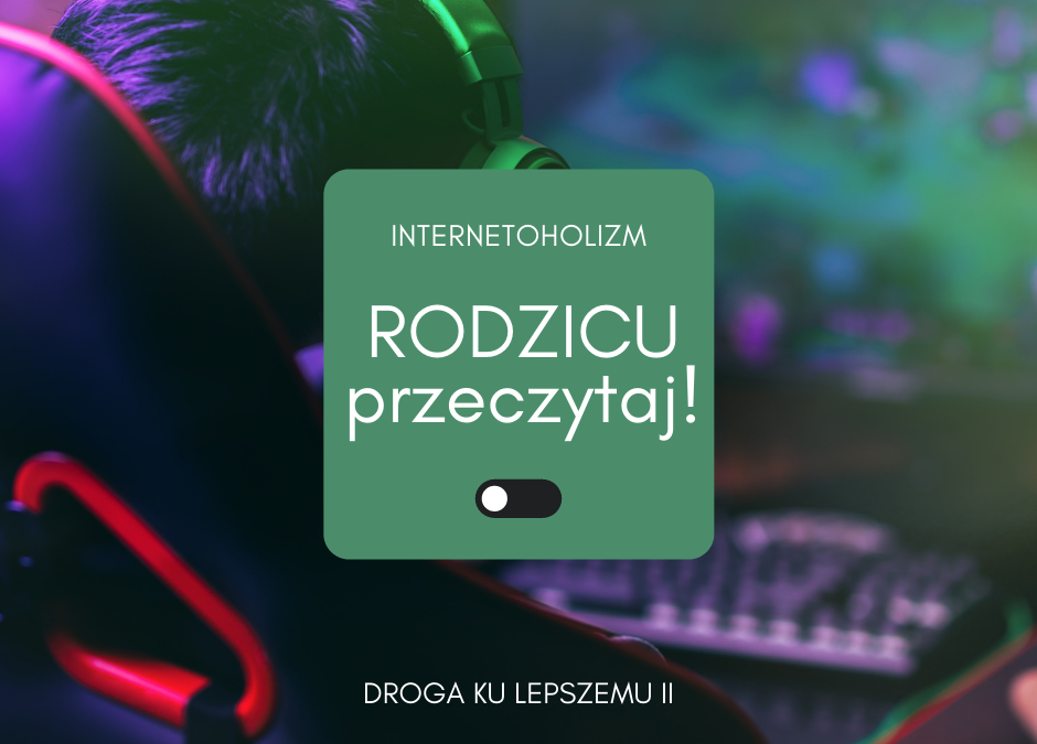 Internetoholizm – rady dla rodziców